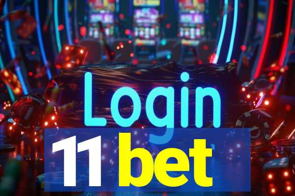 11 bet